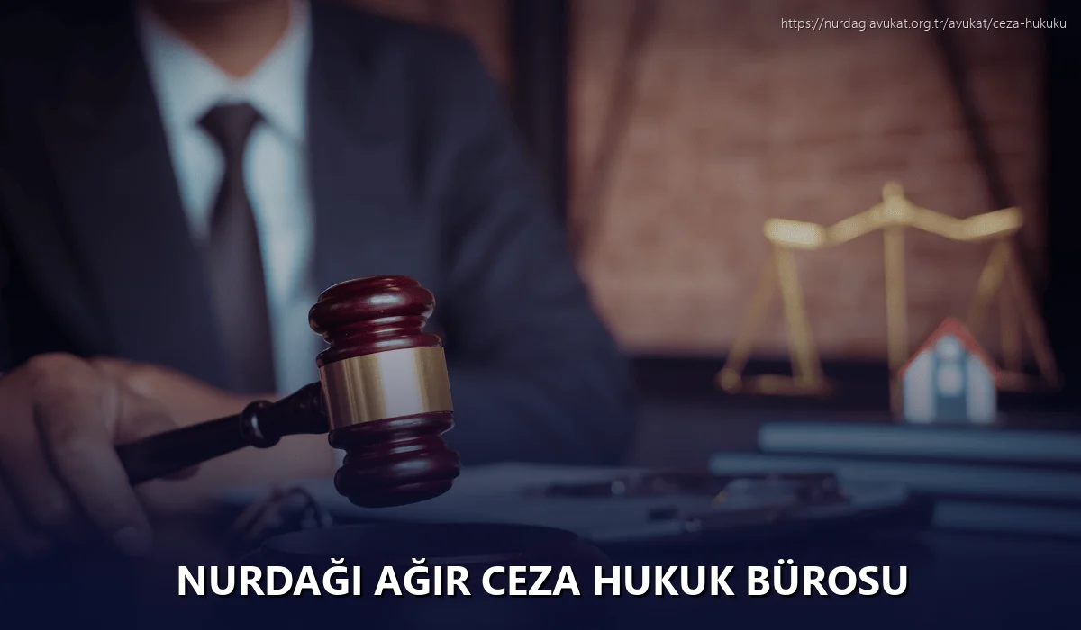 Nurdaği Ağır Ceza Hukuk Bürosu