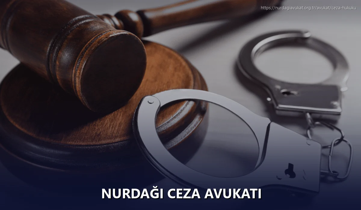 Nurdaği Ceza Avukatı